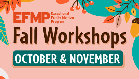 EFMP Fall Workshops