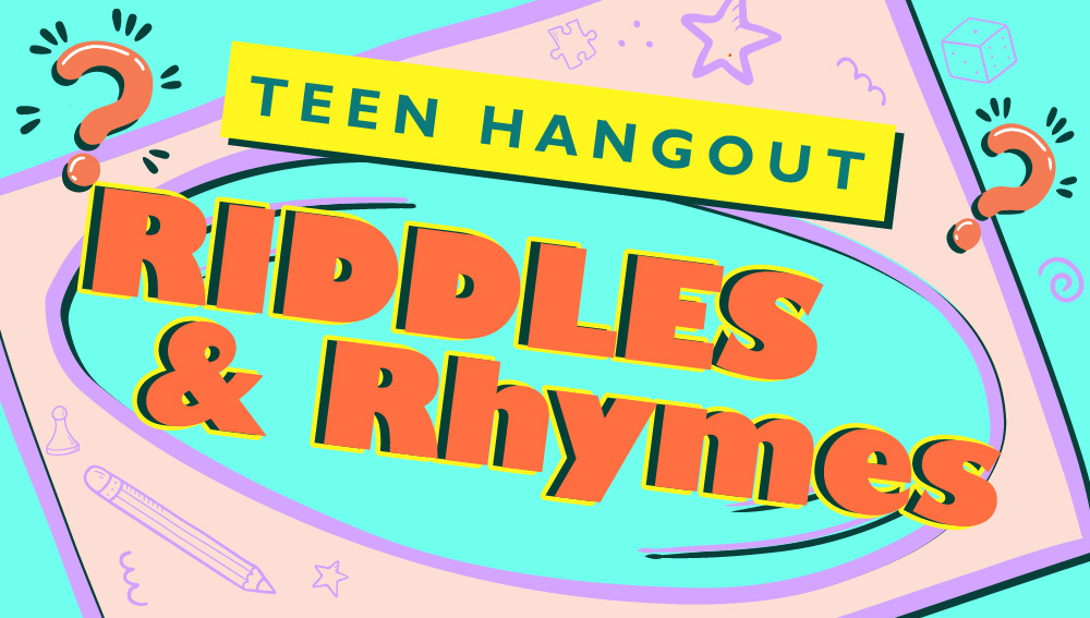 Teen Hangout: Riddles & Rhymes