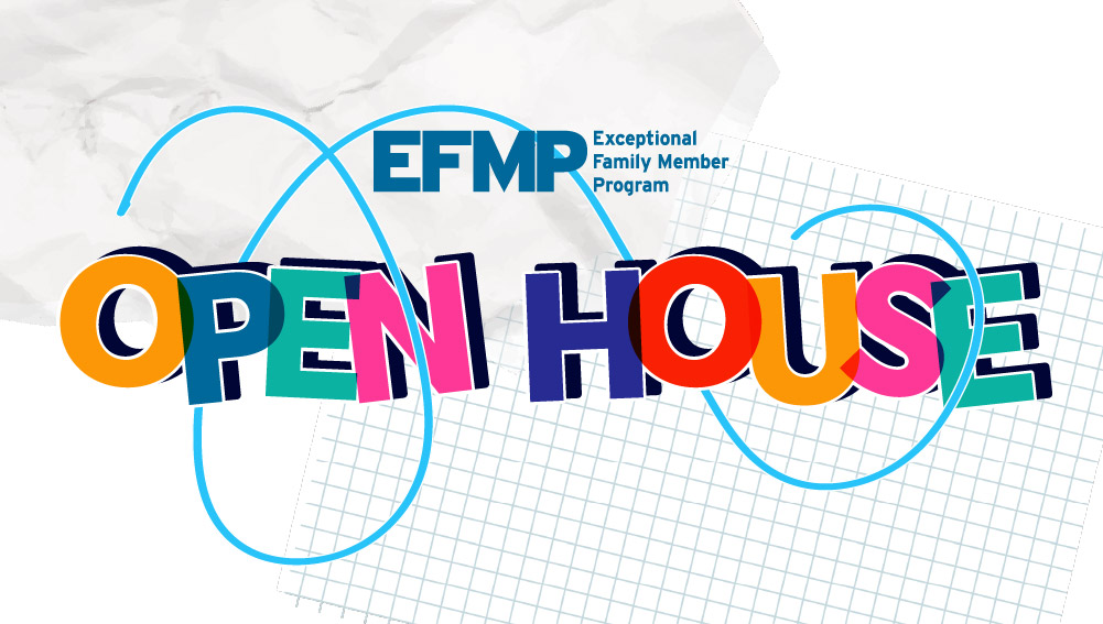 EFMP Open House