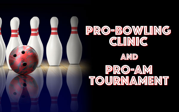 Pro-Bowling Clinic and Pro-Am Tournament