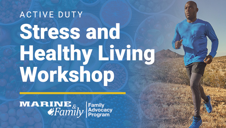 Active Duty Stress and Healthy Living Workshop 