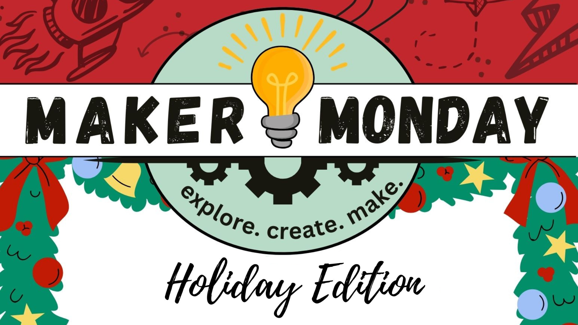 Maker Monday (Holiday Edition)