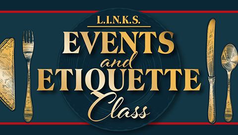 L.I.N.K.S. Events & Etiquette