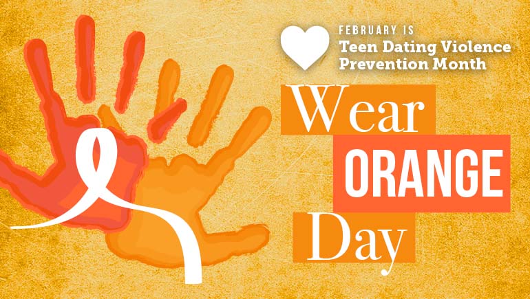 Teen Dating Violence Prevention Month: Wear Orange Day